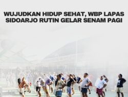 Wujudkan hidup sehat WBP lapas sidoarjo rutin gelar senam pagi 