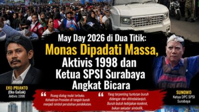 May Day 2026 Ribuan Buruh Padati Monas, Sunowo SPSI Surabaya dan Eko Gagak Angkat Bicara